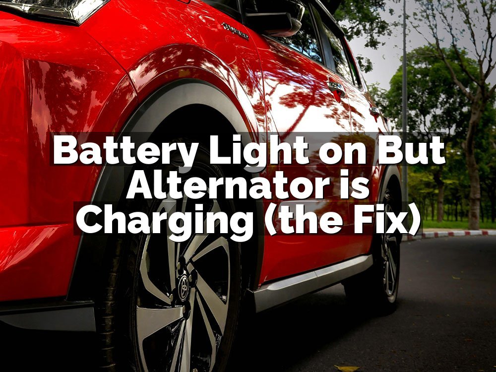 Battery Light on But Alternator is Charging (the Fix)