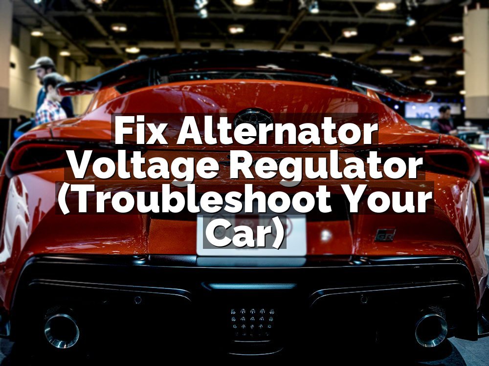 Fix Alternator Voltage Regulator (Troubleshoot Your Car)