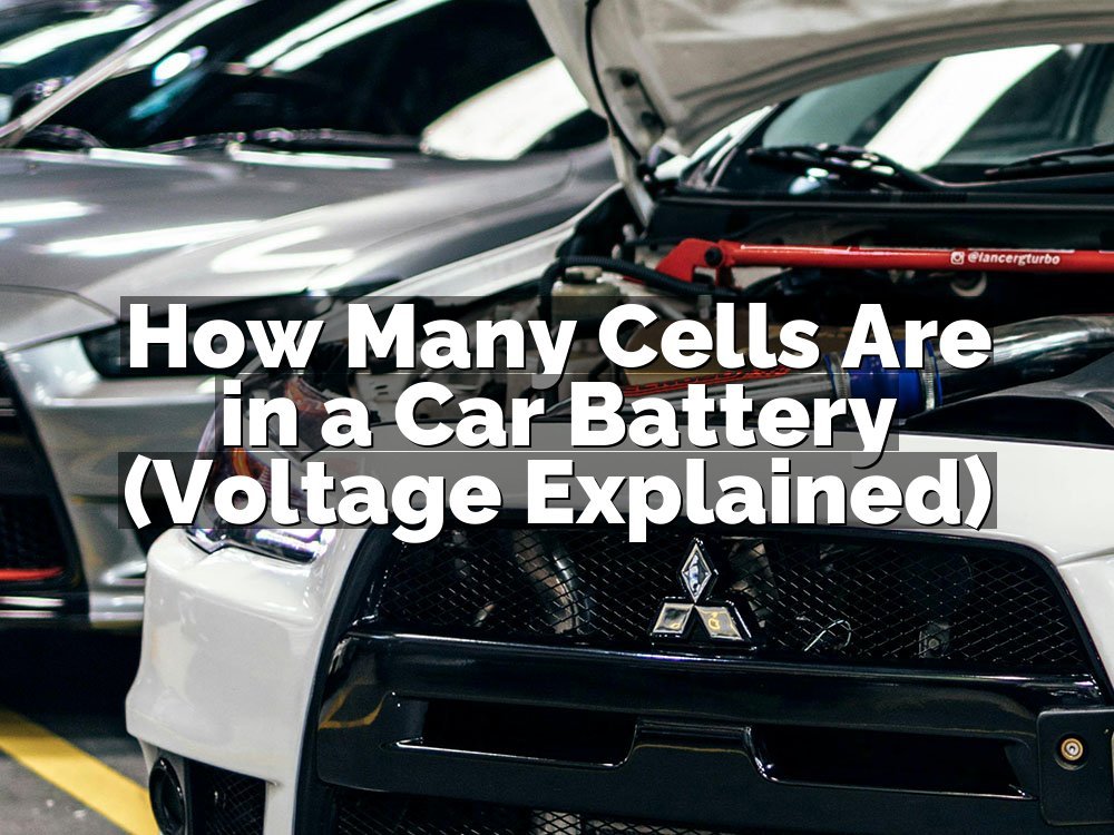 How Many Cells Are in a Car Battery (Voltage Explained)