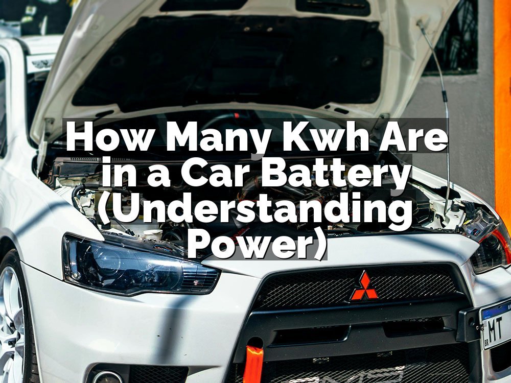 How Many Kwh Are in a Car Battery (Understanding Power)
