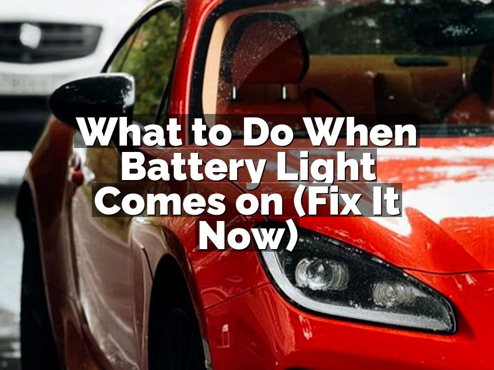 What to Do When Battery Light Comes on (Fix It Now)