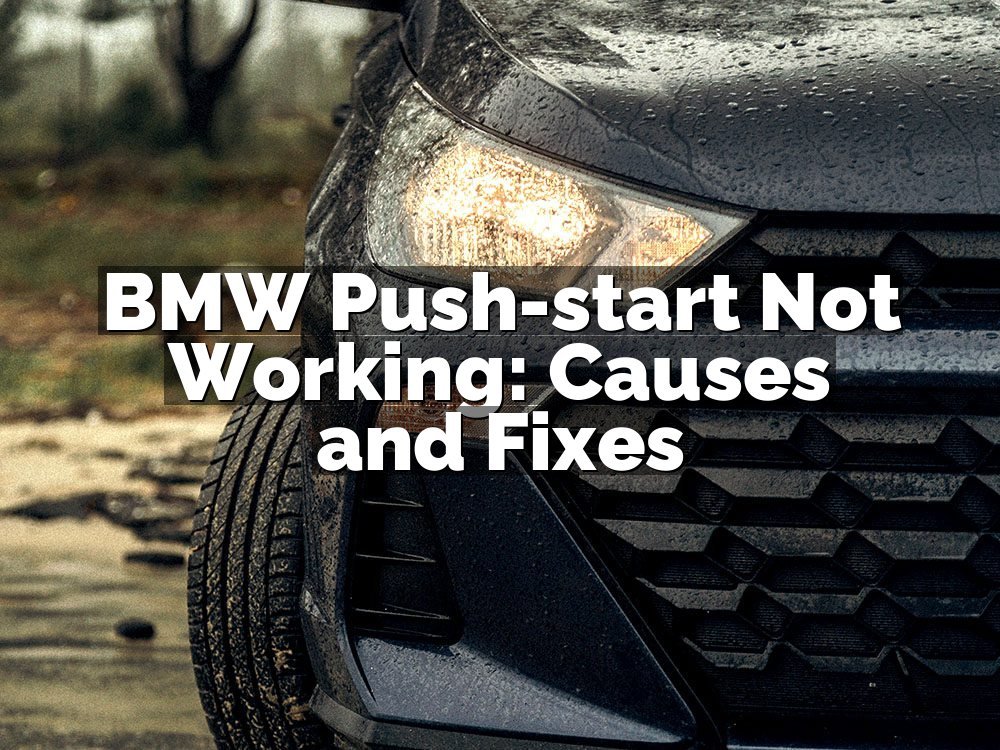 BMW Push-start Not Working: Causes and Fixes