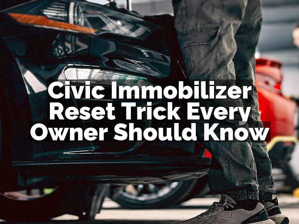 Civic Immobilizer Reset Trick Every Owner Should Know