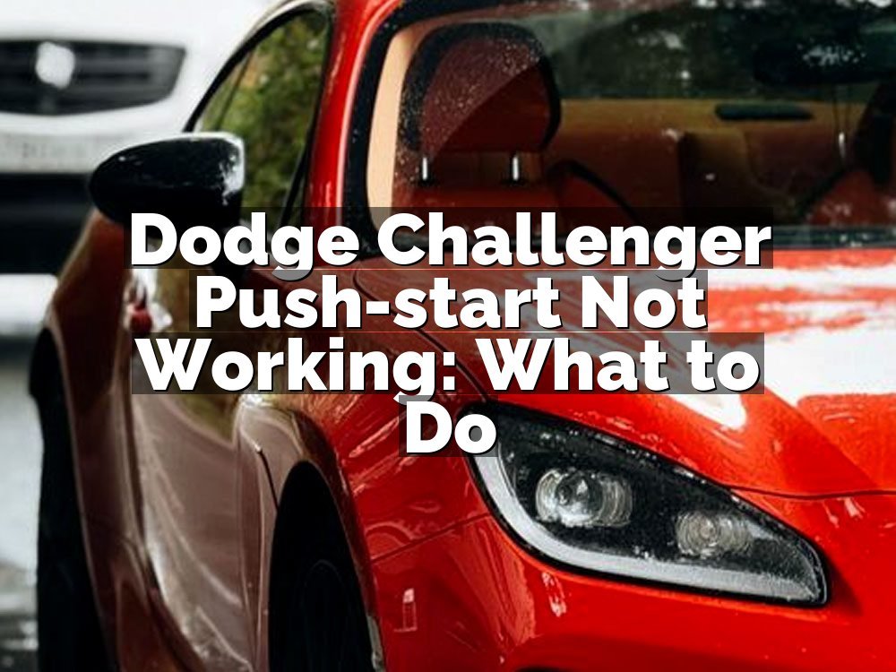 Dodge Challenger Push-start Not Working: What to Do