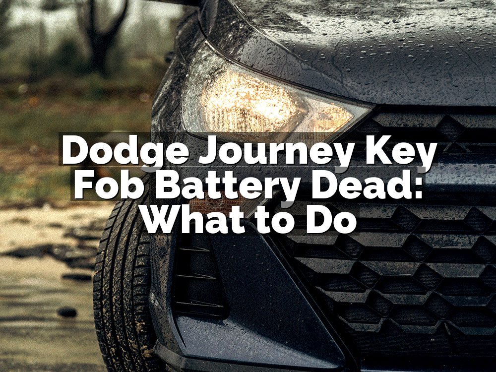 Dodge Journey Key Fob Battery Dead: What to Do