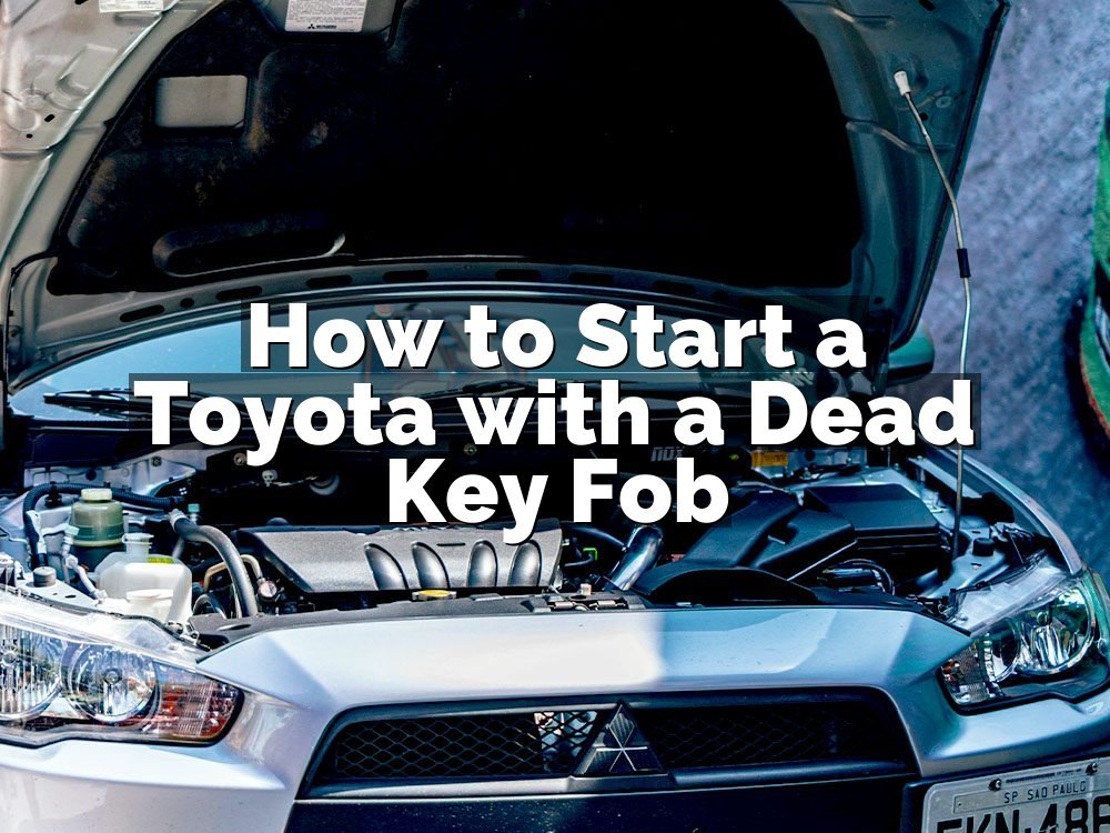 How to Start a Toyota with a Dead Key Fob