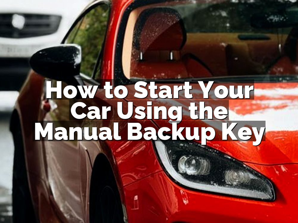 How to Start Your Car Using the Manual Backup Key