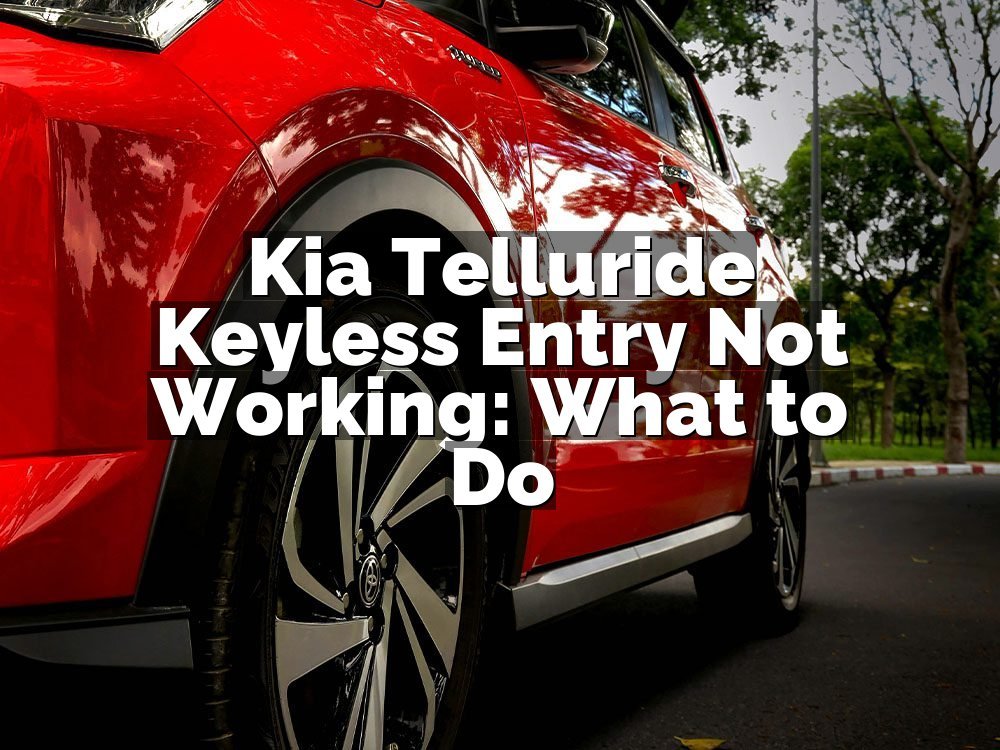 Kia Telluride Keyless Entry Not Working: What to Do