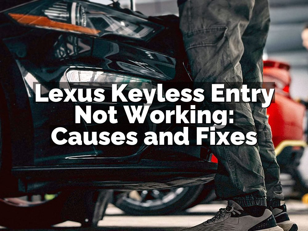 Lexus Keyless Entry Not Working: Causes and Fixes