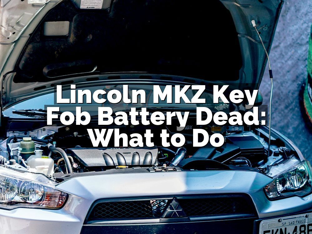 Lincoln MKZ Key Fob Battery Dead: What to Do
