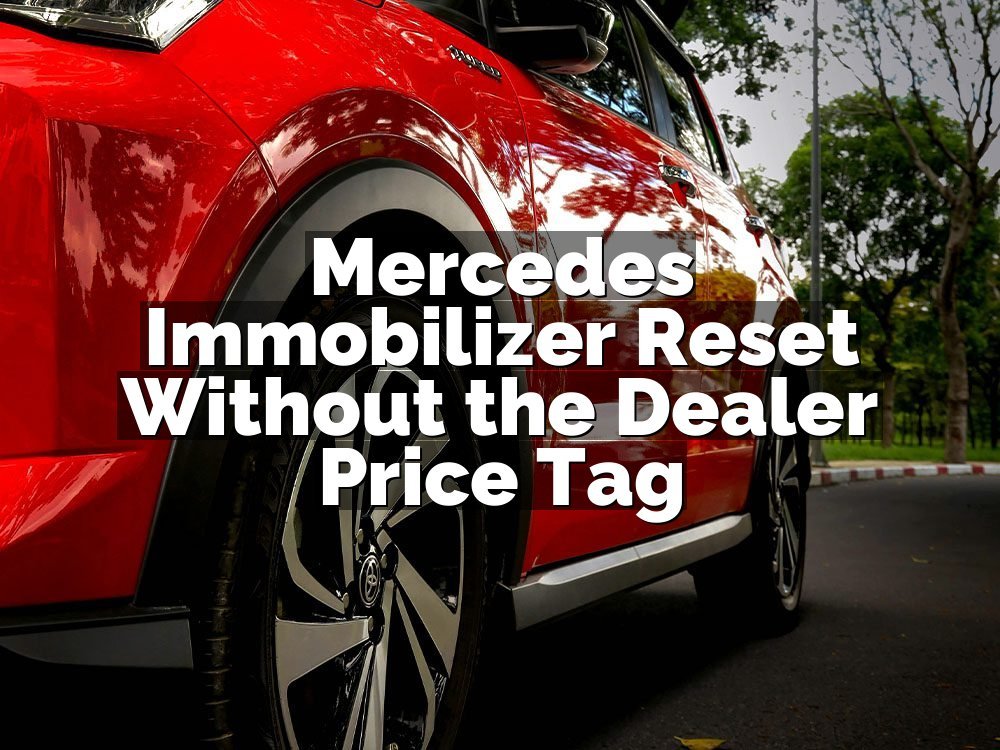 Mercedes Immobilizer Reset Without the Dealer Price Tag