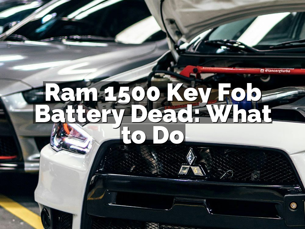Ram 1500 Key Fob Battery Dead: What to Do