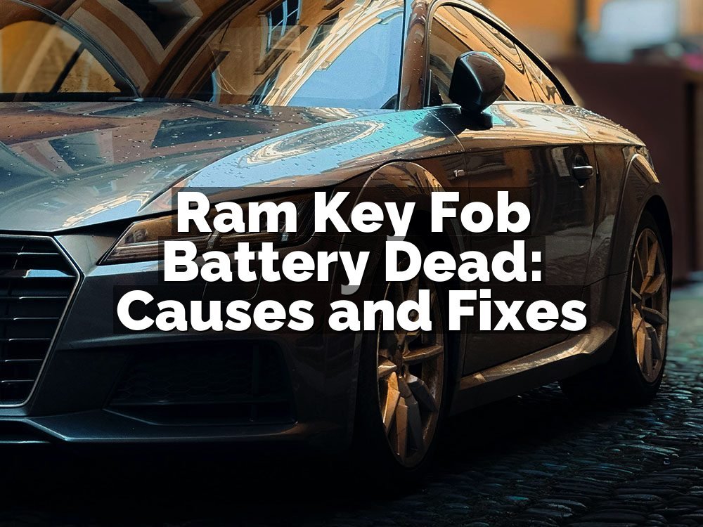 Ram Key Fob Battery Dead: Causes and Fixes