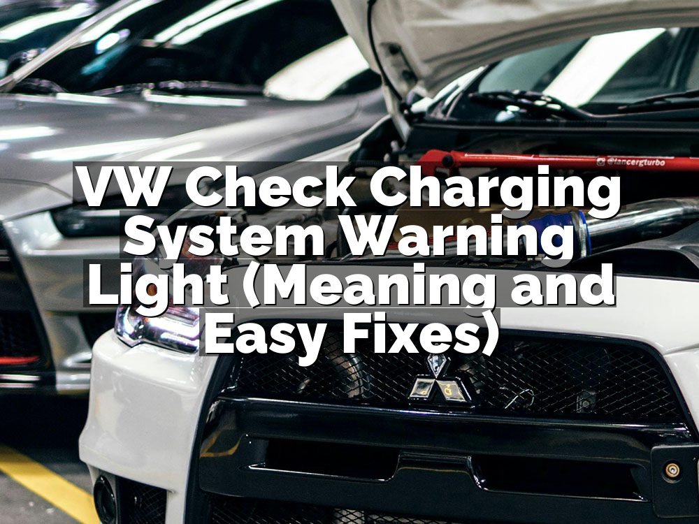 VW Check Charging System Warning Light (Meaning and Easy Fixes)