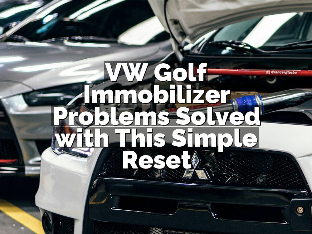 VW Golf Immobilizer Problems Solved with This Simple Reset