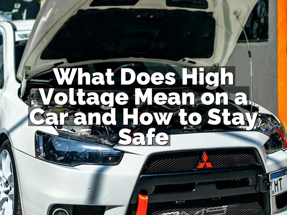 What Does High Voltage Mean on a Car and How to Stay Safe