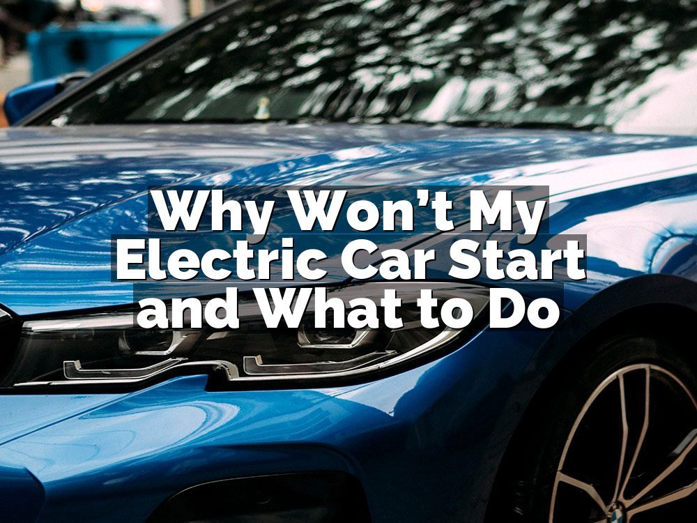 Why Won’t My Electric Car Start and What to Do
